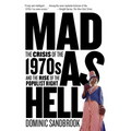 Mad as Hell: The Crisis of the 1970s and the Rise of the Populist Right - Paperback