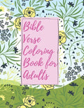 Bible Verse Coloring Book for Adults: Inspirational Christian Bible Verses with Relaxing Flower Patterns - Paperback