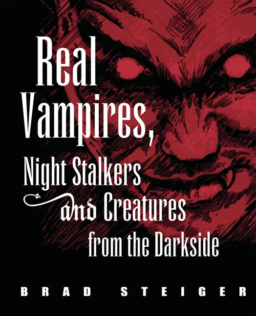 Real Vampires, Night Stalkers and Creatures from the Darkside - Paperback