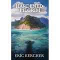 Hardened Pilgrim: Patmos Sea Fantasy Adventure Fiction Novel 6 - Paperback