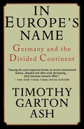 In Europe's Name: Germany and the Divided Continent - Paperback
