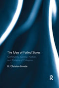 The Idea of Failed States: Community, Society, Nation, and Patterns of Cohesion - Paperback