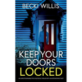 Keep Your Doors Locked: An unputdownable psychological thriller with an astonishing twist - Paperback