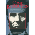 Come Retribution: The Confederate Secret Service and the Assassination of Lincoln - Paperback