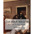 The four million. By: O. Henry ( collection of short stories ): William Sydney Porter (September 11, 1862 - June 5, 1910), known by his pen - Paperback