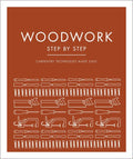 Woodwork Step by Step: Carpentry Techniques Made Easy - Paperback