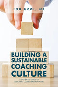 Building a Sustainable Coaching Culture: A Step by Step Guide to Coaching Culture Implementation - Paperback