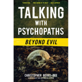 Talking with Psychopaths: Beyond Evil - Paperback