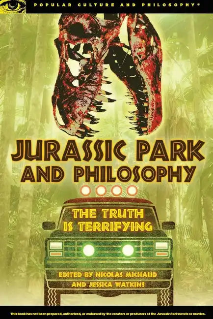 Jurassic Park and Philosophy: The Truth Is Terrifying - Paperback