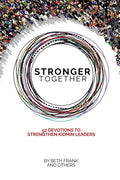 Stronger Together: 52 Devotions to Strengthen KidMin Leaders - Paperback