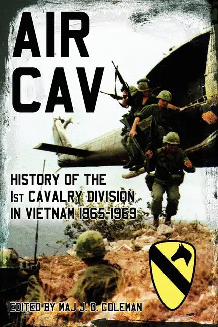 Air Cav: History of the 1st Cavalry Division in Vietnam 1965-1969 - Paperback