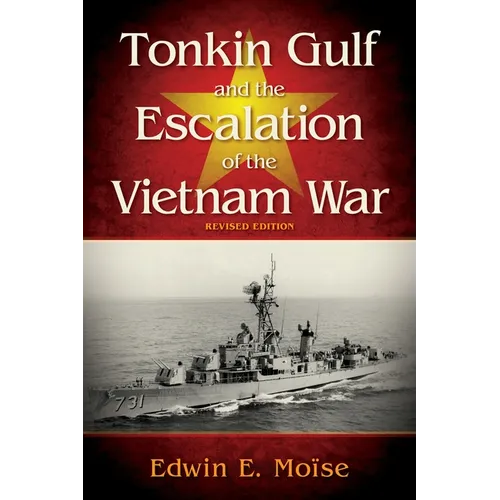 Tonkin Gulf and the Escalation of the Vietnam War,: Revised Edition - Paperback