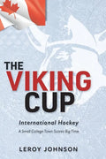The Viking Cup: International Hockey: A Small College Town Scores Big Time - Hardcover