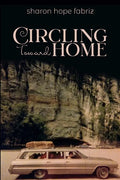 Circling Toward Home - Paperback