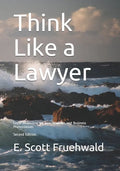 Think Like a Lawyer: Legal Reasoning for Law Students and Business Professionals - Paperback