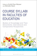 Course Syllabi in Faculties of Education: Bodies of Knowledge and their Discontents, International and Comparative Perspectives - Paperback