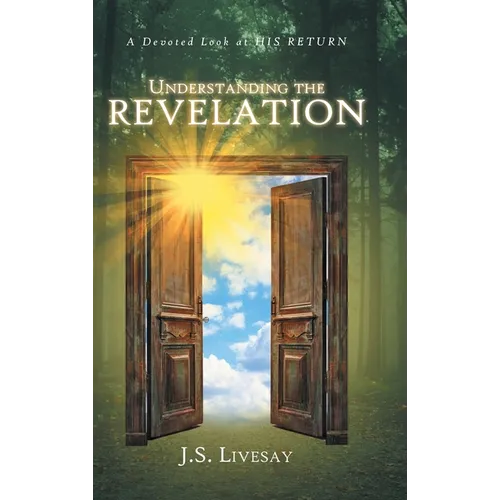 Understanding the Revelation: A Devoted Look at HIS RETURN - Hardcover