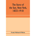 The story of the Sun. New York, 1833-1918 - Paperback