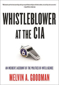 Whistleblower at the CIA: An Insider's Account of the Politics of Intelligence - Paperback