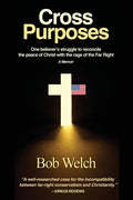Cross Purposes: One Believer's Struggle to Reconcile the peace of Christ with the rage of the Far Right - Paperback