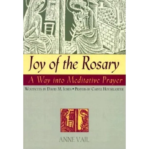 Joy of the Rosary: A Way Into Meditative Prayer - Paperback