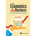 Economics of Small Business, The: An Introductory Survey - Hardcover