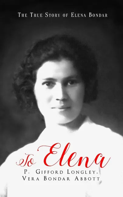 To Elena: The True Story of Elena Bondar - Paperback