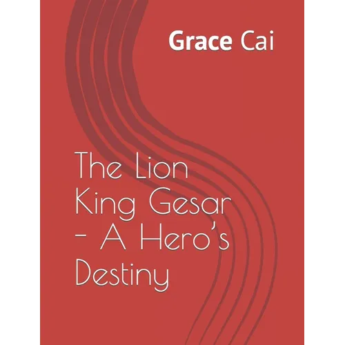 The Lion King Gesar - A Hero's Destiny - Paperback