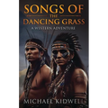 Songs Of The Dancing Grass: A Western Adventure - Paperback