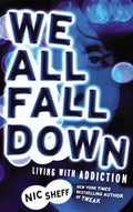 We All Fall Down: Living with Addiction - Paperback