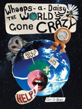 Whoops-A-Daisy the World's Gone Crazy: A Book in Rhyme by Betzy - Paperback