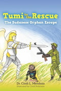 Tumi to the Rescue: The Sudanese Orphan Escape - Paperback
