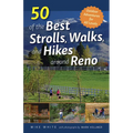 50 of the Best Strolls, Walks, and Hikes Around Reno - Paperback