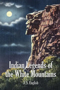 Indian Legends of the White Mountains - Paperback