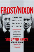 Frost/Nixon: Behind the Scenes of the Nixon Interviews - Paperback