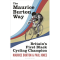 The Maurice Burton Way: Britain's First Black Cycling Champion - Hardcover