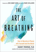 The Art of Breathing: How to Become at Peace with Yourself and the World - Paperback
