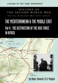 Mediterranean and Middle East Volume IV: The Destruction of the Axis Forces in Africa. HISTORY OF THE SECOND WORLD WAR: UNITED KINGDOM MILITARY SERIES - Paperback
