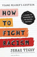 How to Fight Racism: A Guide to Standing Up for Racial Justice - Hardcover
