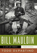 Bill Mauldin: A Life Up Front - Hardcover