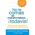No te comas el marshmallow...todavía: El secreto para conquistar las recompensas mas dulces de lavida - Paperback