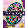 Flowers & Eggs: Easter Coloring Book for Adults and Teens - Paperback