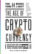 The Age of Cryptocurrency: How Bitcoin and the Blockchain Are Challenging the Global Economic Order - Paperback