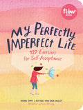 My Perfectly Imperfect Life: 127 Exercises for Self-Acceptance - Paperback
