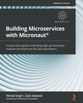 Building Microservices with Micronaut(R): A quick-start guide to building high-performance reactive microservices for Java developers - Paperback