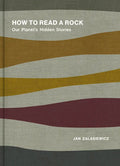 How to Read a Rock: Our Planet's Hidden Stories - Hardcover