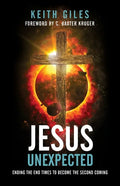 Jesus Unexpected: Ending the End Times to Become the Second Coming - Paperback