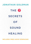 The 7 Secrets of Sound Healing - Paperback