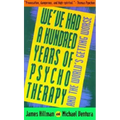 We've Had a Hundred Years of Psychotherapy--And the World's Getting Worse - Paperback