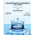 The Essential Guide to Passing the Water Resources and Environmental Civil PE Exam Written in the form of Questions: 160 CBT Questions Every PE Candid - Paperback